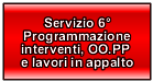 Servizio 6° - Programmazione Interventi, OO. PP. e lavori in appalto