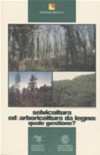 Selvicoltura e arboricoltura da legno: quale gestione?